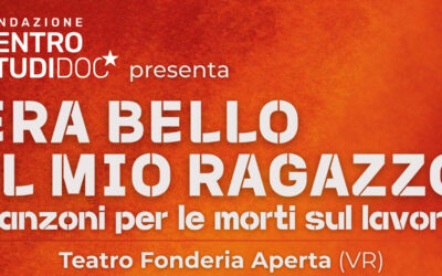 Era bello il mio ragazzo: canzoni e riflessioni sulle morti sul lavoro